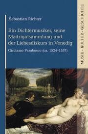 Cover von Ein Dichtermusiker, seine Madrigalsammlung und der Liebesdiskurs in Venedig