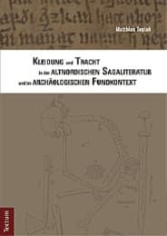 Cover von Kleidung und Tracht in der altnordischen Sagaliteratur und im archäologischen Fundkontext