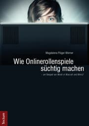 Cover von Wie Onlinerollenspiele süchtig machen - am Beispiel von World of Warcraft und Metin2