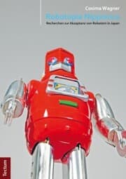 Cover von Robotopia Nipponica: Recherchen zur Akzeptanz von Robotern in Japan