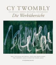 Cover von Cy Twombly - Die Werkübersicht