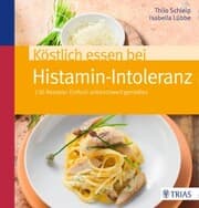 Cover von Köstlich essen bei Histamin-Intoleranz
