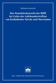 Cover von Das Staatskirchenrecht der DDR im Lichte des Aufeinandertreffens von Katholischer Kirche und Marxismus