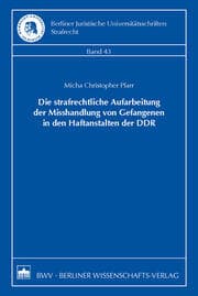 Cover von Die strafrechtliche Aufarbeitung der Misshandlung von Gefangenen in den Haftanstalten der DDR