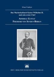 Cover von Das Marinekabinett Kaiser Wilhelms II. und sein erster Chef Admiral Gustav Freiherr von Senden-Bibran