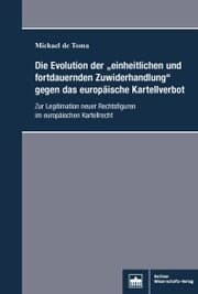 Cover von Die Evolution der 'einheitlichen und fortdauernden Zuwiderhandlung'gegen das europäische Kartellverbot