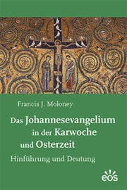 Cover von Das Johannesevangelium in der Karwoche und Osterzeit