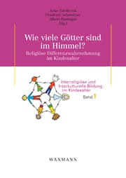 Cover von Wie viele Götter sind im Himmel? Religiöse Differenzwahrnehmung im Kindesalter
