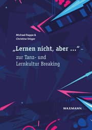 Cover von Lernen nicht, aber - zur Tanz- und Lernkultur Breaking