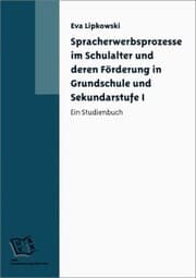 Cover von Spracherwerbsprozesse im Schulalter und deren Förderung in Grundschule und Sekundarstufe I