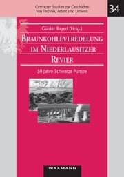 Cover von Braunkohleveredelung im Niederlausitzer Revier. 50 Jahre Schwarze Pumpe