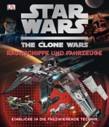 Cover von Star Wars The Clone Wars - Raumschiffe und Fahrzeuge