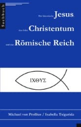 Cover von Der historische Jesus, das frühe Christentum und das Römische Reich