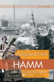 Cover von Aufgewachsen in Hamm in den 40er & 50er Jahren