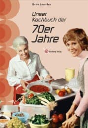 Cover von Unser Kochbuch der 70er Jahre