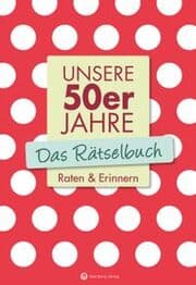 Cover von Unsere 50er Jahre - Das Rätselbuch