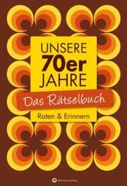 Cover von Unsere 70er Jahre - Das Rätselbuch
