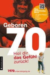 Cover von Geboren 1970 - Hol dir das Gefühl zurück!