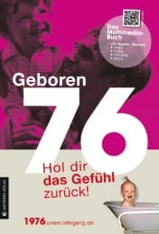 Cover von Geboren 1976 - Hol dir das Gefühl zurück!