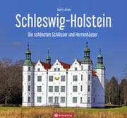 Cover von Schleswig-Holstein - Die schönsten Schlösser und Herrenhäuser