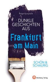 Cover von SCHÖN & SCHAURIG - Dunkle Geschichten aus Frankfurt am Main