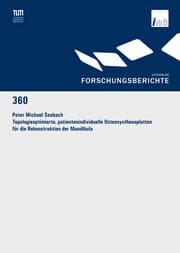 Cover von Topologieoptimierte, patientenindividuelle Osteosyntheseplatten für die Rekonstruktion der Mandibula