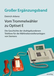 Cover von Vom Trommelwähler zu Optiset E - Die Geschichte der drahtgebundenen Telefone für die Wählnebenstellenanlagen von Siemens