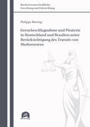 Cover von Grenzbeschlagnahme und Piraterie in Deutschland und Brasilien unter Berücksichtigung des Transits von Markenwaren