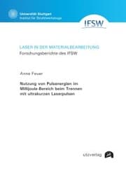 Cover von Nutzung von Pulsenergien im Millijoule-Bereich beim Trennen mit ultrakurzen Laserpulsen