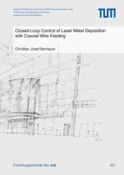 Cover von Closed-Loop Control of Laser Metal Deposition with Coaxial Wire Feeding
