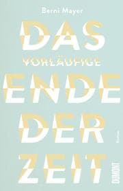 Cover von Das vorläufige Ende der Zeit
