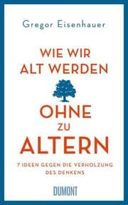 Cover von Wie wir alt werden, ohne zu altern