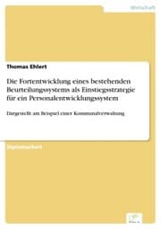 Cover von Die Fortentwicklung eines bestehenden Beurteilungssystems als Einstiegsstrategie für ein Personalentwicklungssystem