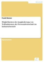 Cover von Möglichkeiten der Ausgliederung von Teilfunktionen der Personalwirtschaft im Industriebetrieb
