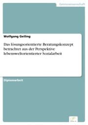 Cover von Das lösungsorientierte Beratungskonzept betrachtet aus der Perspektive lebensweltorientierter Sozialarbeit