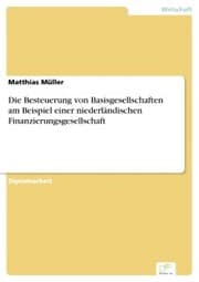 Cover von Die Besteuerung von Basisgesellschaften am Beispiel einer niederländischen Finanzierungsgesellschaft