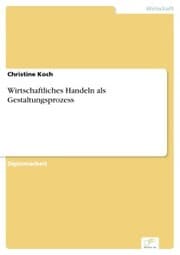 Cover von Wirtschaftliches Handeln als Gestaltungsprozess