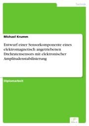 Cover von Entwurf einer Sensorkomponente eines elektromagnetisch angetriebenen Drehratensensors mit elektronischer Amplitudenstabilisierung