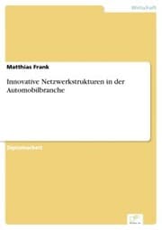Cover von Innovative Netzwerkstrukturen in der Automobilbranche