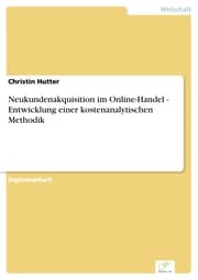 Cover von Neukundenakquisition im Online-Handel - Entwicklung einer kostenanalytischen Methodik