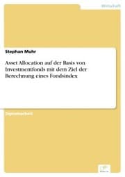 Cover von Asset Allocation auf der Basis von Investmentfonds mit dem Ziel der Berechnung eines Fondsindex