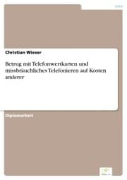 Cover von Betrug mit Telefonwertkarten und missbräuchliches Telefonieren auf Kosten anderer