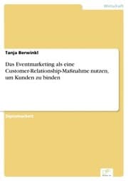 Cover von Das Eventmarketing als eine Customer-Relationship-Maßnahme nutzen, um Kunden zu binden