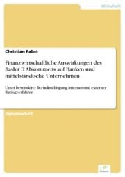 Cover von Finanzwirtschaftliche Auswirkungen des Basler II Abkommens auf Banken und mittelständische Unternehmen