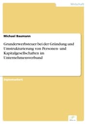 Cover von Grunderwerbsteuer bei der Gründung und Umstrukturierung von Personen- und Kapitalgesellschaften im Unternehmensverbund