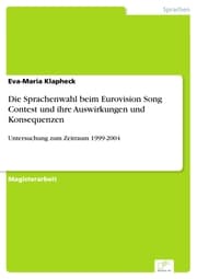 Cover von Die Sprachenwahl beim Eurovision Song Contest und ihre Auswirkungen und Konsequenzen