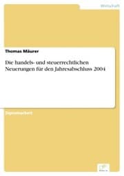 Cover von Die handels- und steuerrechtlichen Neuerungen für den Jahresabschluss 2004