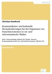 Cover von Kommunikative und kulturelle Herausforderungen bei der Expansion von Franchisesystemen in ost- und süd-ostasiatische Märkte