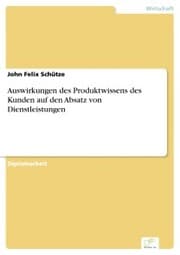 Cover von Auswirkungen des Produktwissens des Kunden auf den Absatz von Dienstleistungen