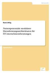 Cover von Nutzenpotenziale modularer Dienstleistungsarchitekturen für IT-Unternehmensberatungen